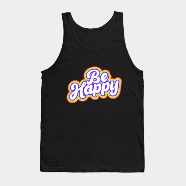 be happy Tank Top by Drawab Designs